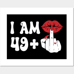 I Am 49 Plus Middle Finger 50th Birthday Gift Posters and Art